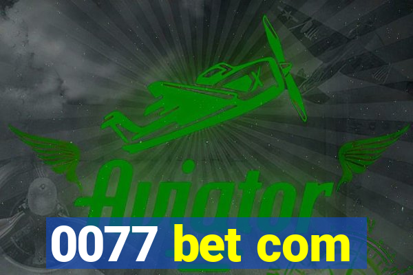 0077 bet com